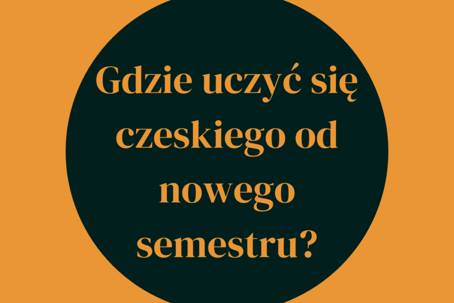 Gdzie uczyć się języka czeskiego on nowego semestru?