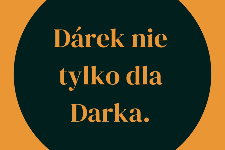 Dárek nie tylko dla Darka