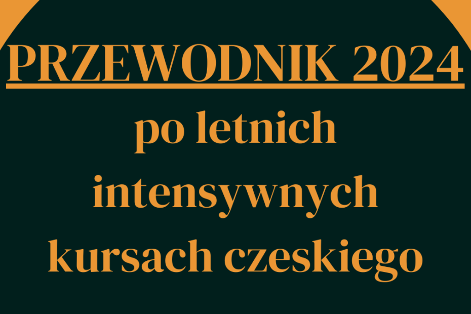 Przewodnik 2024 po letnich intensywnych kursach czeskiego w Czechach. Szkoły letnie 2024 w Czechach.