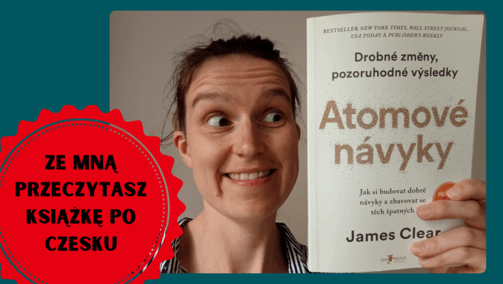 Ze mną przeczytasz książkę po czesku! Atomové návyky.
